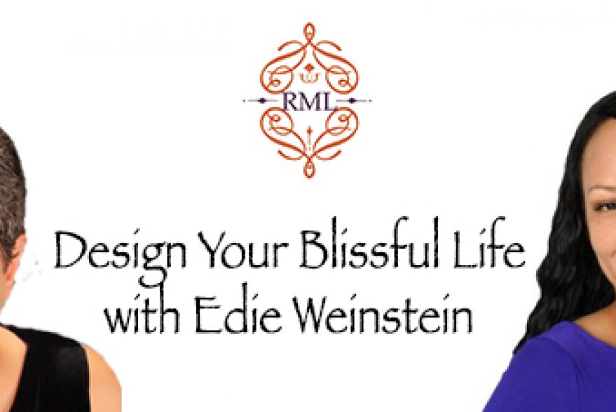 Design a Life of Bliss with Edie Weinstein