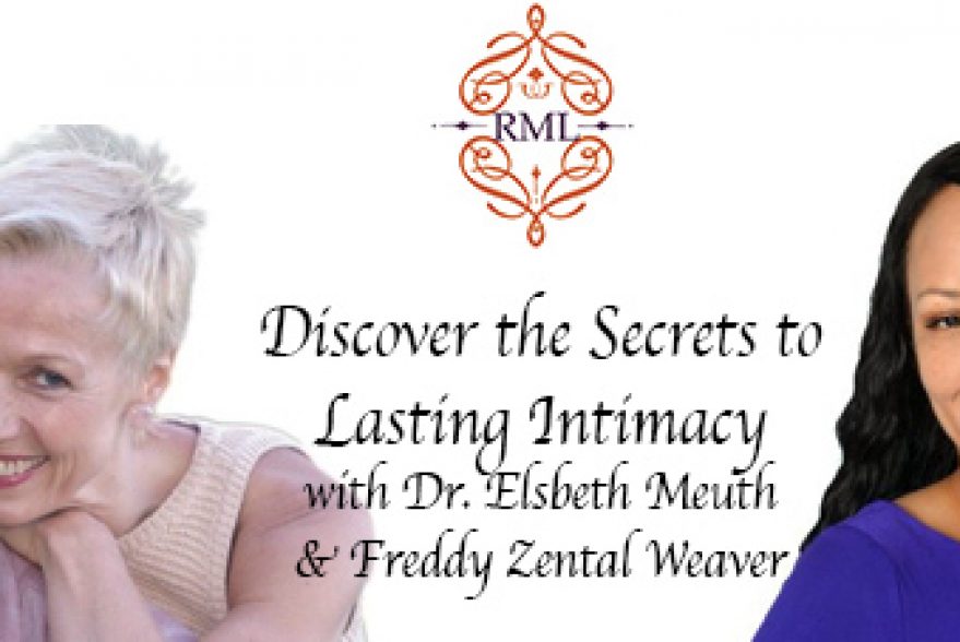 Discover the Secrets to Lasting Intimacy with Dr. Elsbeth  Meuth and Freddy Zental Weaver