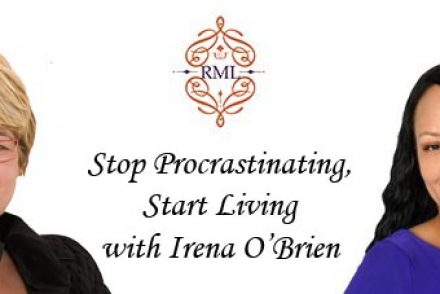 Stop Procrastinating, Start Living with Irena O’Brien