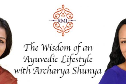 The Wisdom of an Ayuvedic Lifestyle with Archarya Shunya