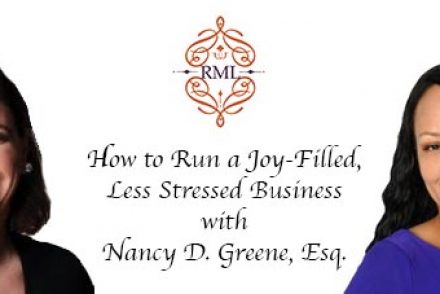 How to Run a Joy-Filled, Less Stressed Business with Nancy D. Greene, Esq.