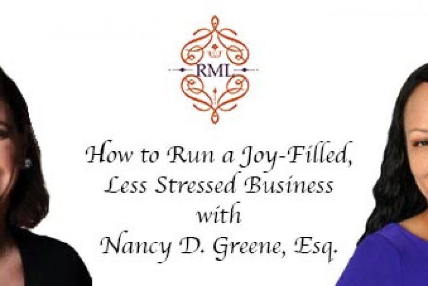 How to Run a Joy-Filled, Less Stressed Business with Nancy D. Greene, Esq.