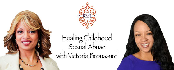 Healing Childhood Sexual Abuse with Victoria Broussard