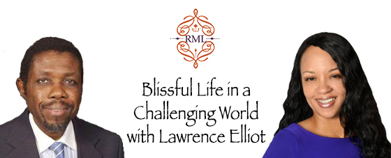 A Blissful Life in a Challenging World with Lawrence Elliot
