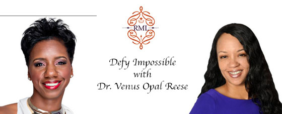 Defy Impossible with Dr. Venus Opal Reese