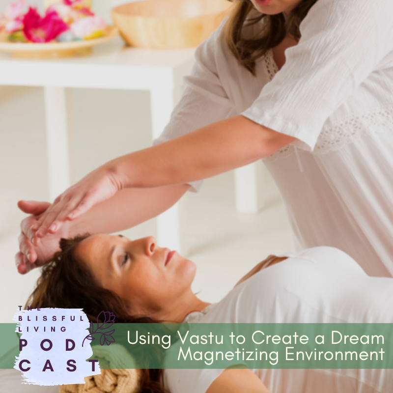 Using Vastu to Create a Dream Magnetizing Environment